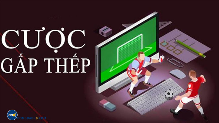 Cách đánh cược gấp thếp
