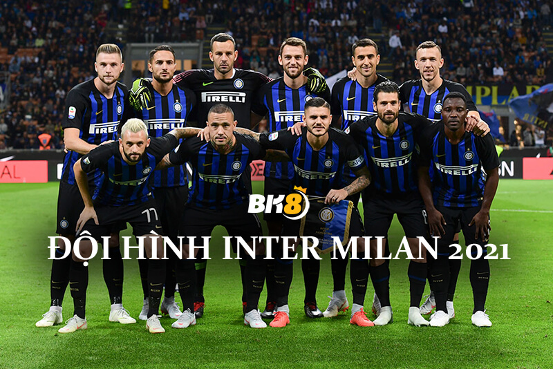 Đội hình Inter Milan 2021 là một trong những đội hình mạnh nhất