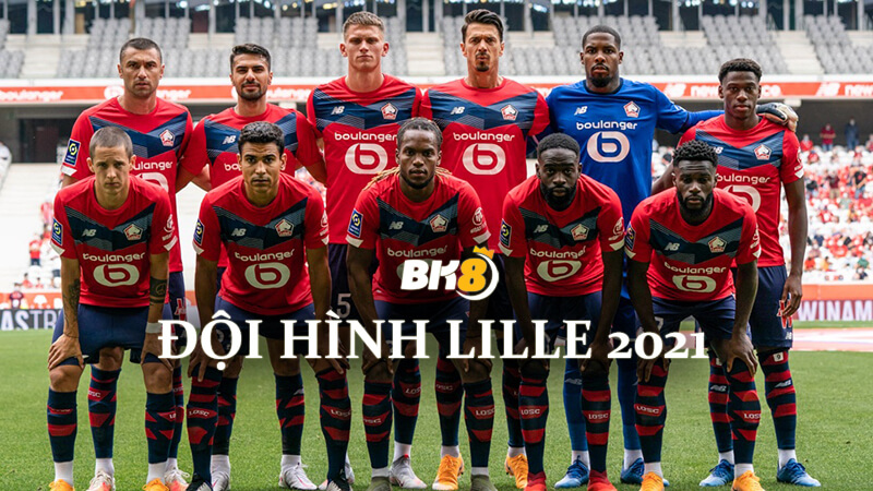 Danh sách đội hình Lille OSC 2021 – Số áo cầu thủ chi tiết