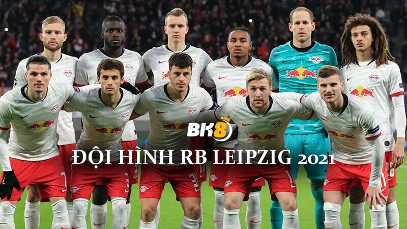 Đội hình RB Leipzig 2021 – giành vị trí thứ hai trong BXH giải vô địch