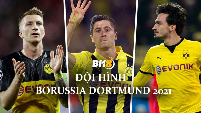 Đội hình Borussia Dortmund bất ngờ trong mùa giải năm nay