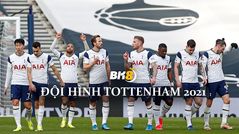 Đội hình Tottenham 2021-2022 giành tấm vé dự Champions League