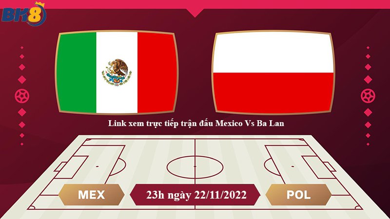 Link xem trận đấu Mexico vs Ba Lan