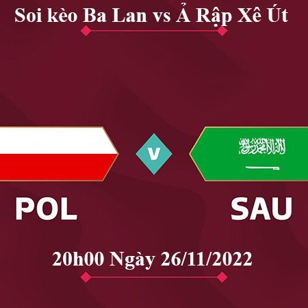 Soi kèo Ba Lan vs Ả Rập Xê-Út 20h ngày 26/11 WC 2022