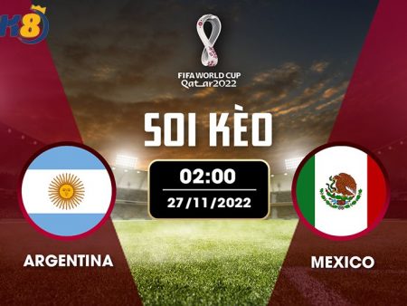 Soi kèo Argentina vs Mexico 02h ngày 27/11/2022 quyết định tấm vé đi tiếp